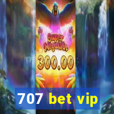 707 bet vip